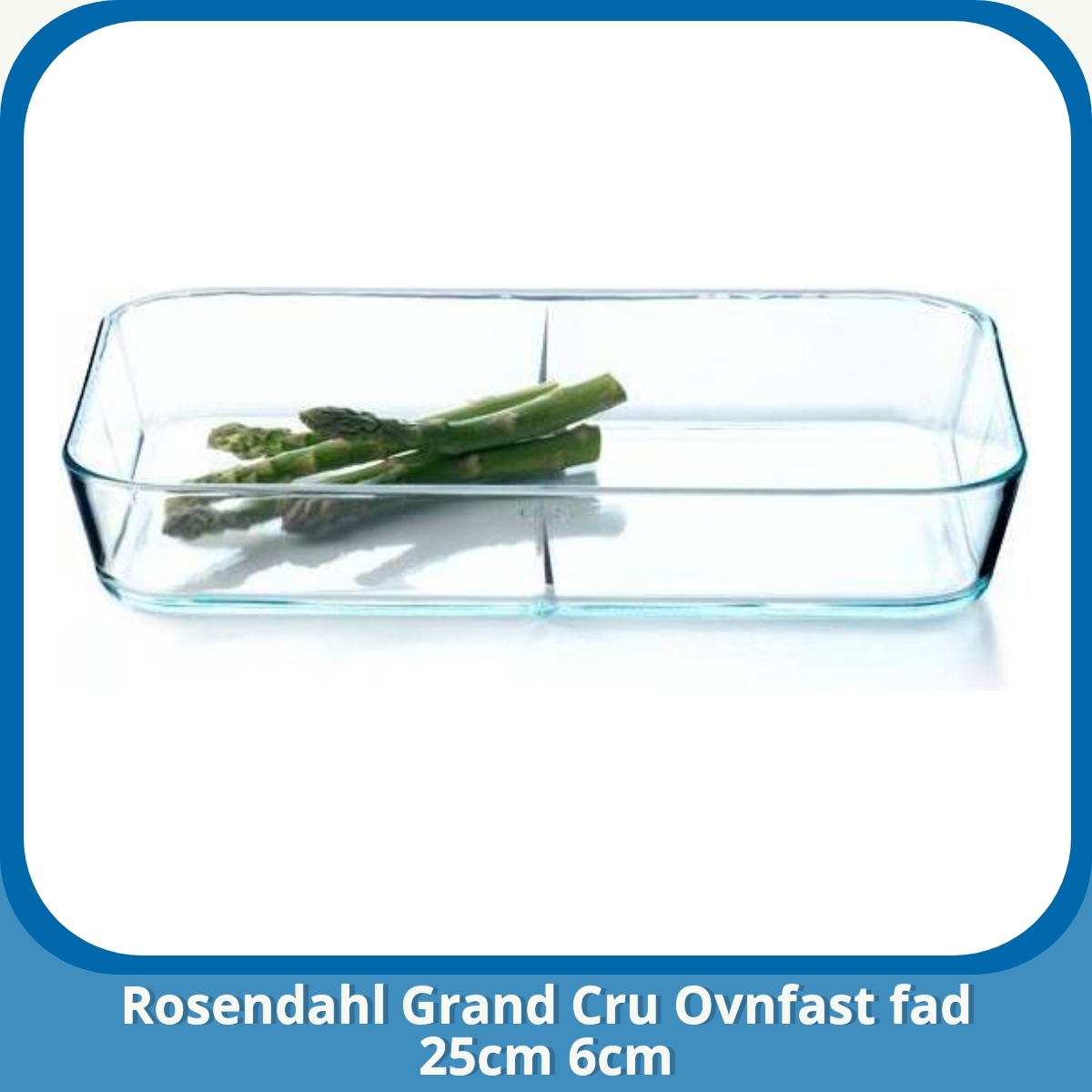 Anmeldelse af Rosendahl Grand Cru Ovnfast fad 25cm 6cm