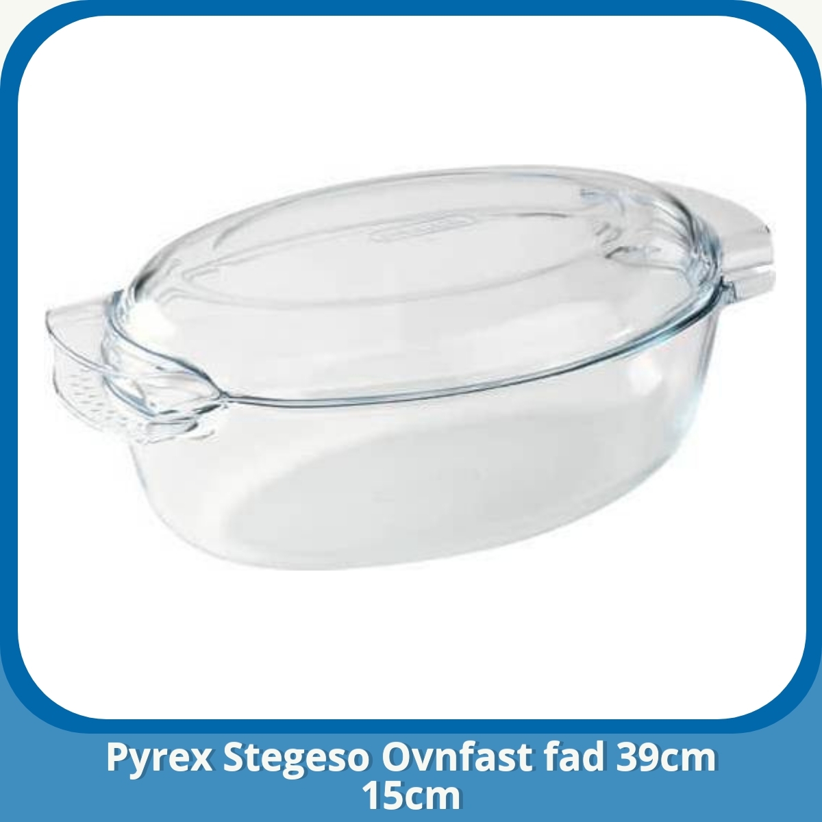Anmeldelse af Pyrex Stegeso Ovnfast fad 39cm 15cm
