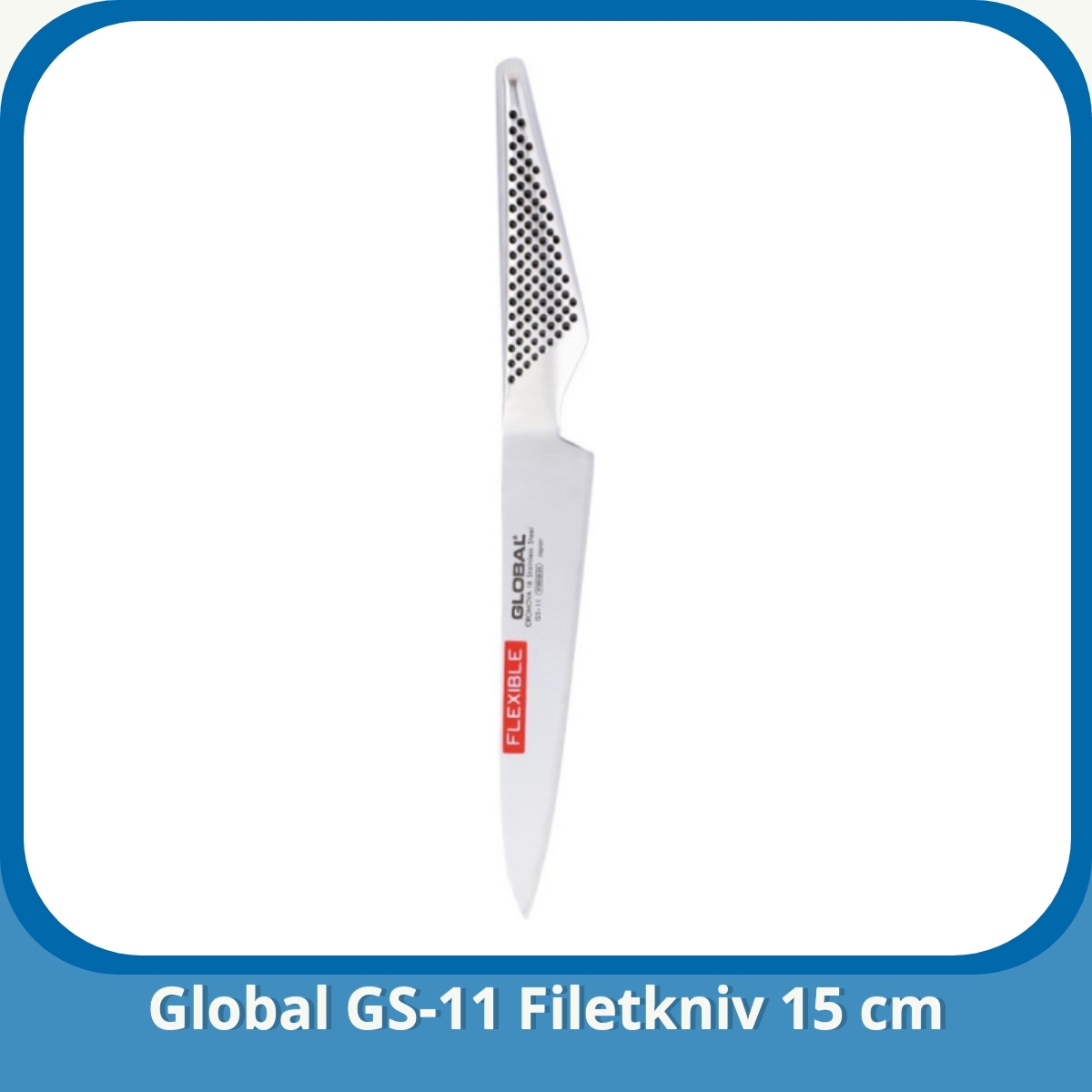 Anmeldelse af Global GS-11 Filetkniv 15 cm