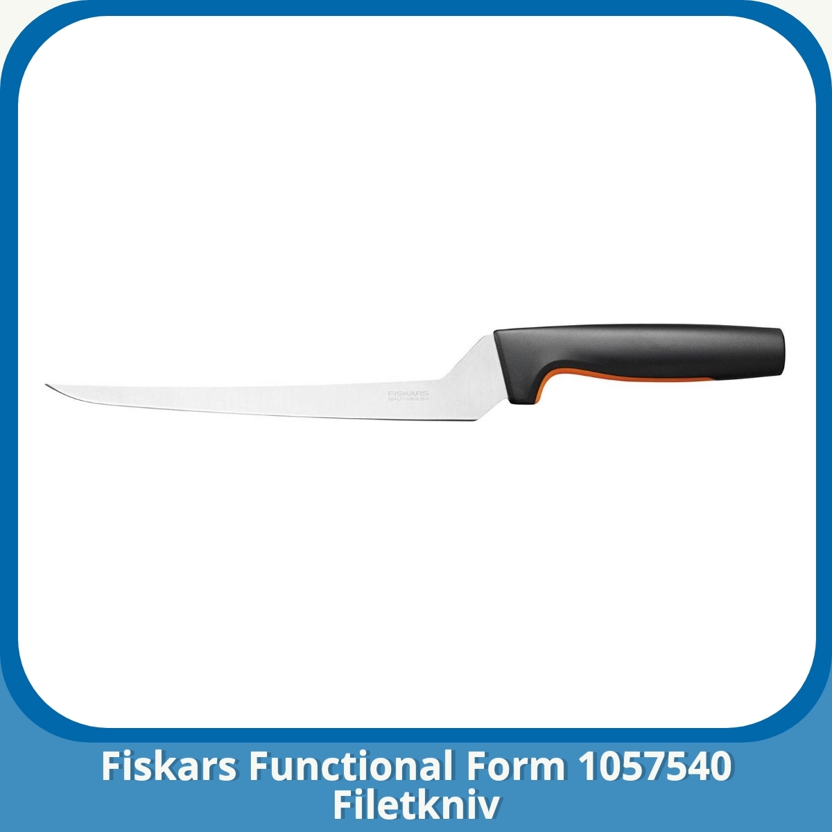 Anmeldelse af Fiskars Functional Form 1057540 Filetkniv