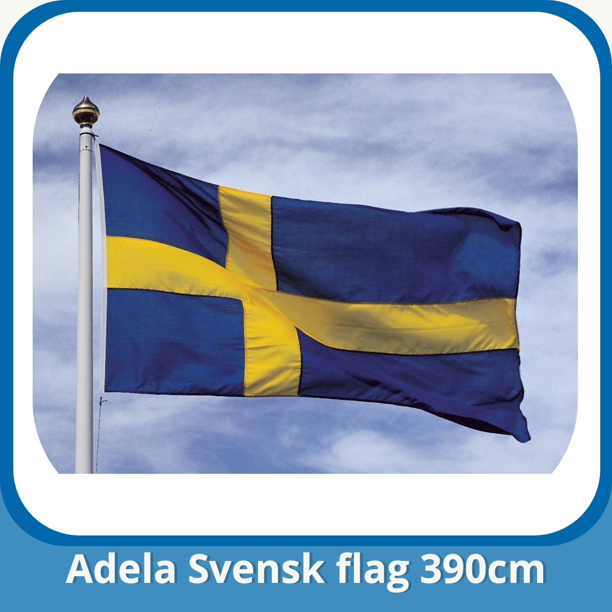 Anmeldelse af Adela Svensk flag 390cm
