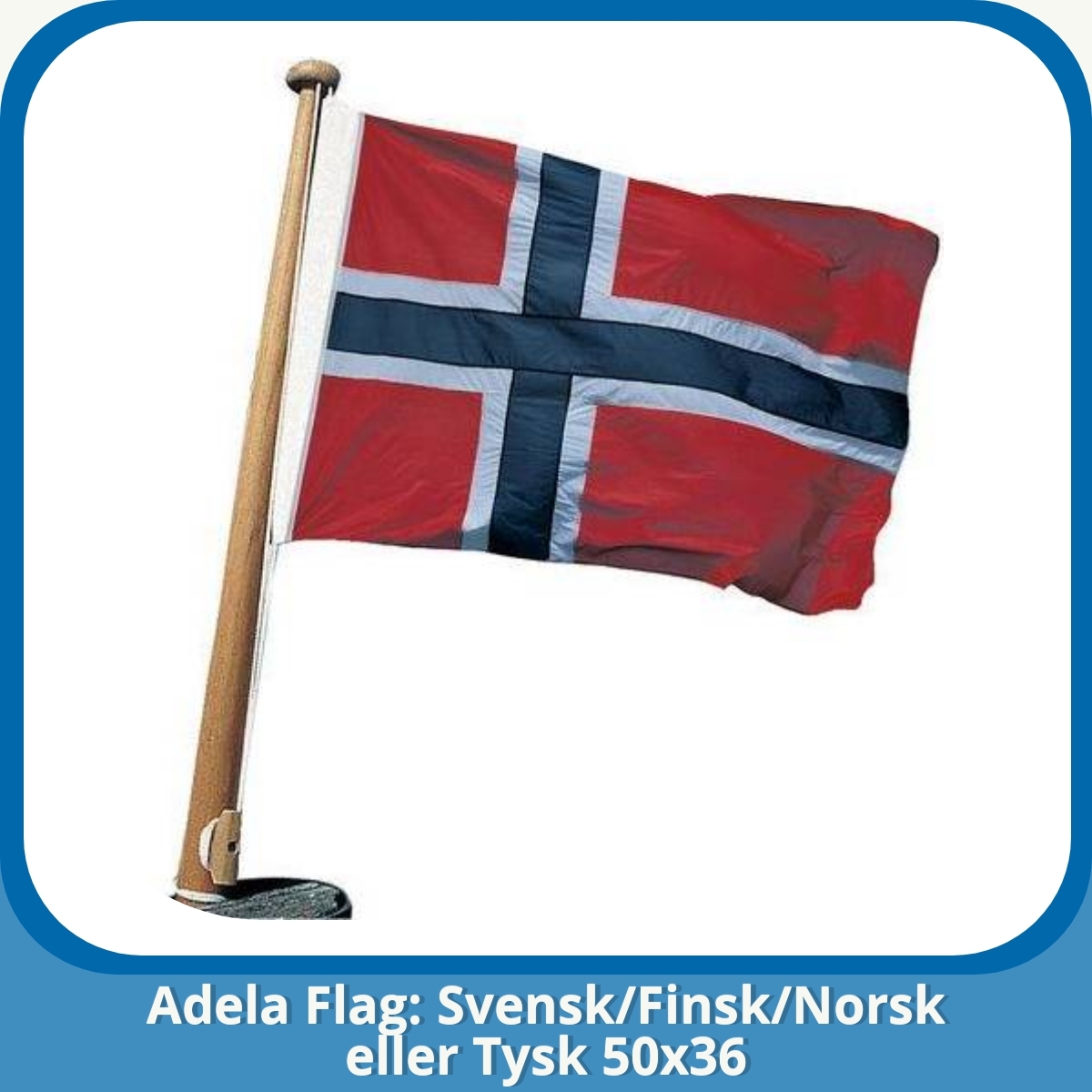 Anmeldelse af Adela Flag: Svensk/Finsk/Norsk eller Tysk 50x36