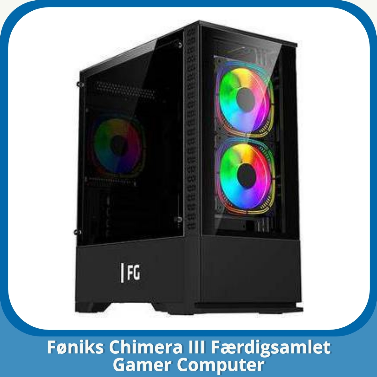 Anmeldelse af Føniks Chimera III Færdigsamlet Gamer Computer
