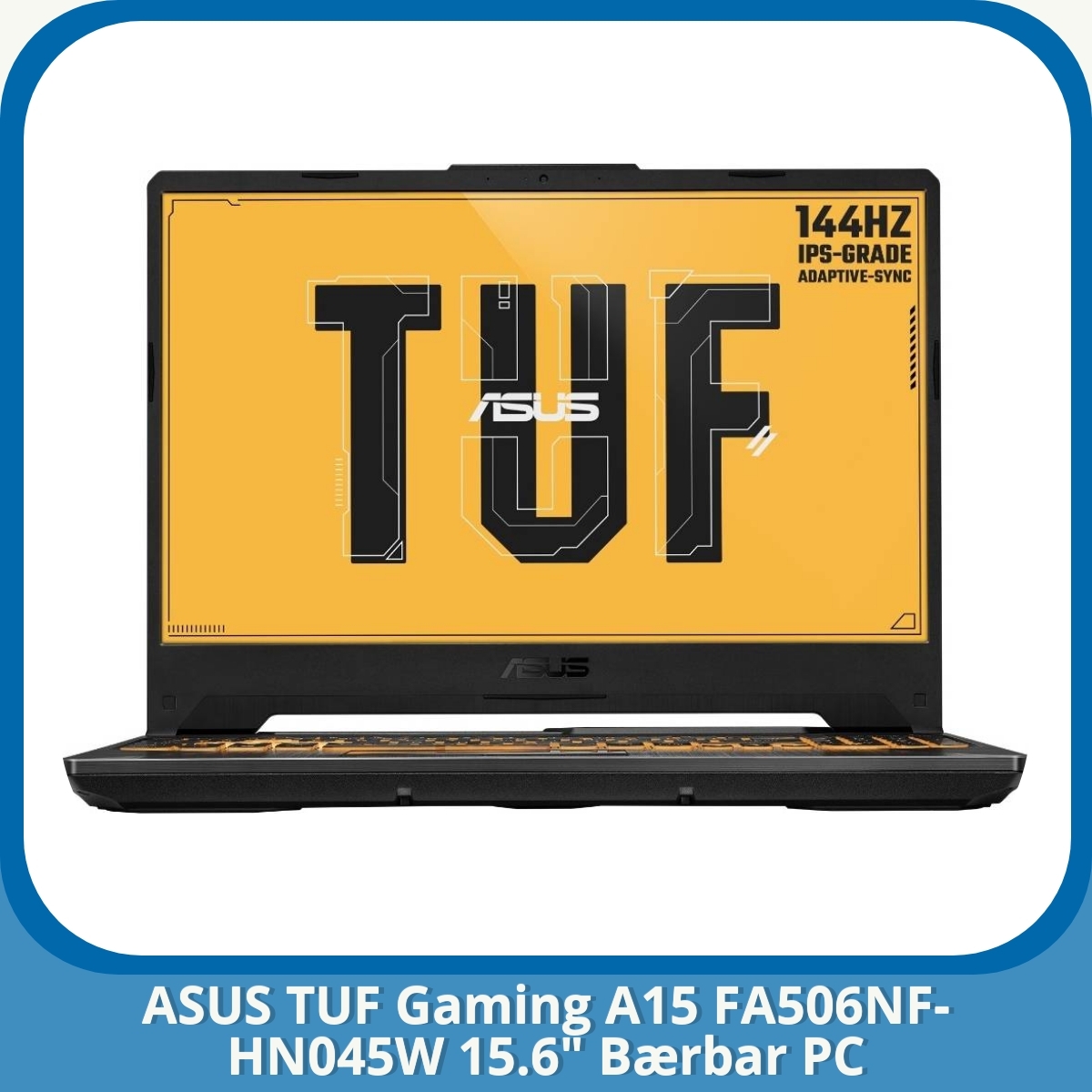 Anmeldelse af ASUS TUF Gaming A15 FA506NF-HN045W 15.6