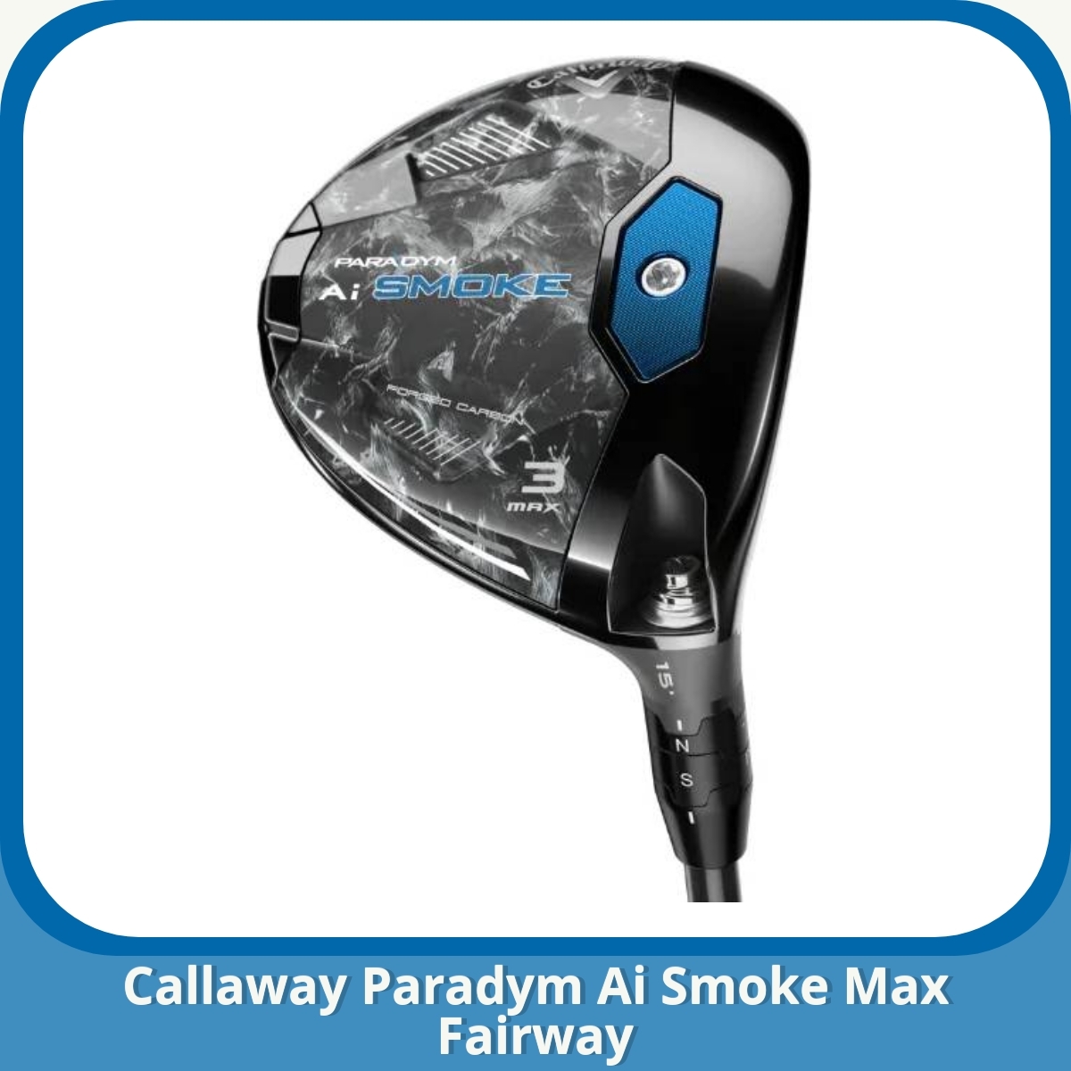 Anmeldelse af Callaway Paradym Ai Smoke Max Fairway