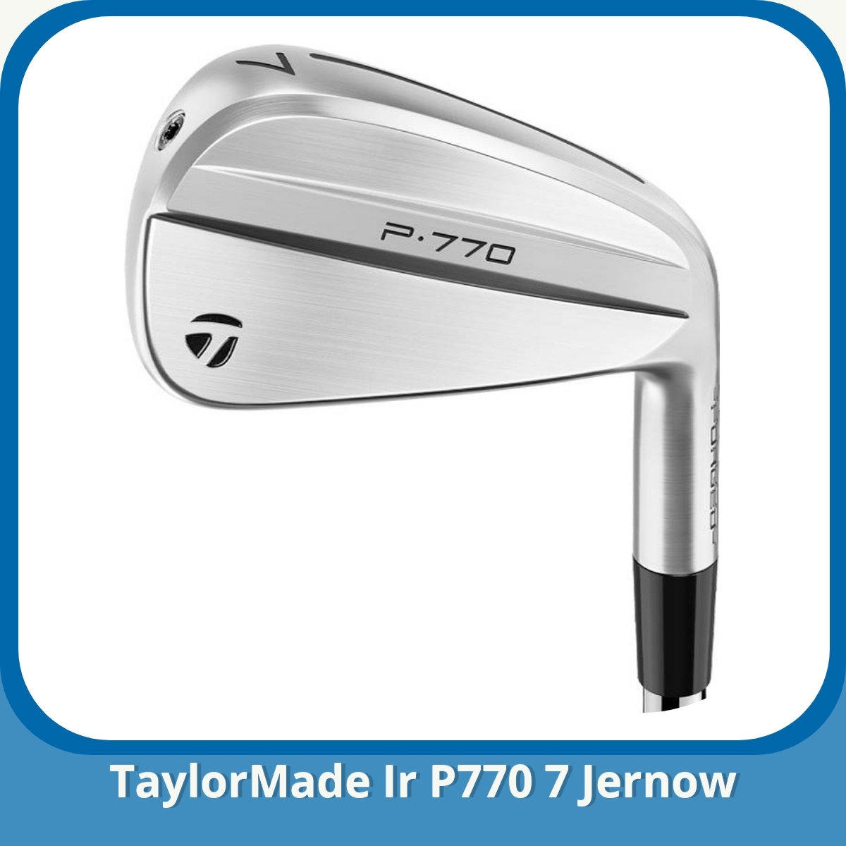 Anmeldelse af TaylorMade Ir P770 7 Jernow