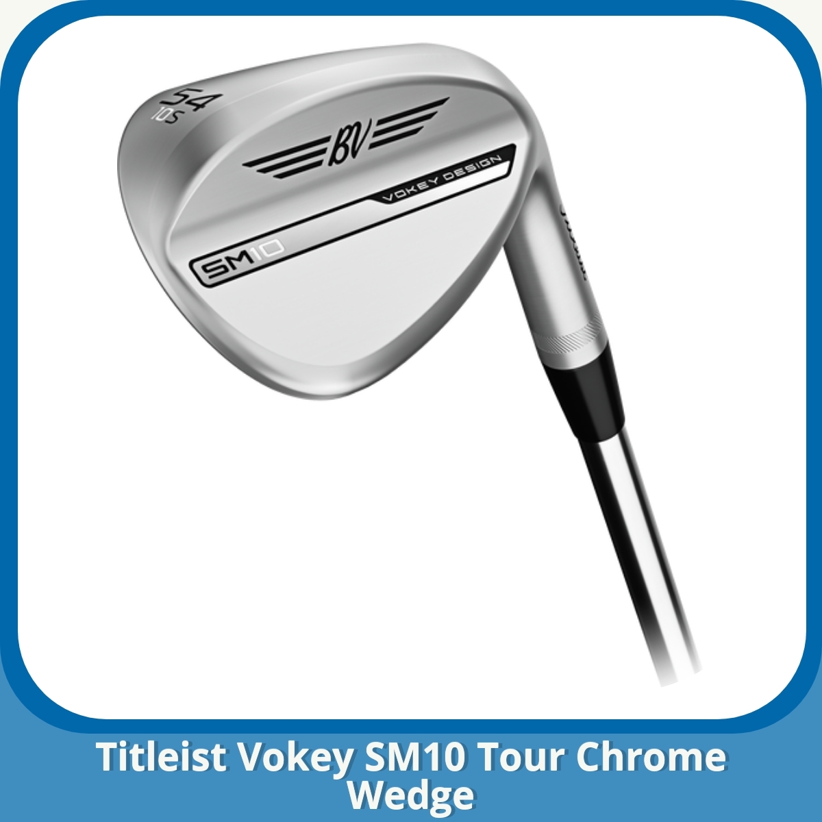 Anmeldelse af Titleist Vokey SM10 Tour Chrome Wedge