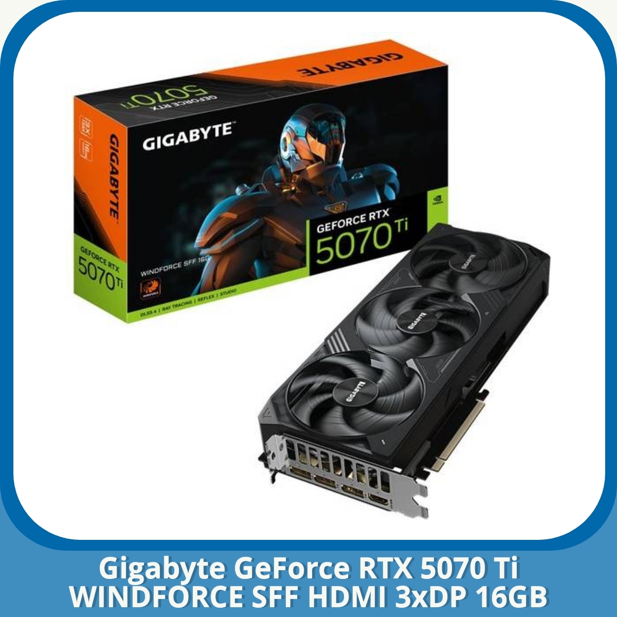 Anmeldelse af Gigabyte GeForce RTX 5070 Ti WINDFORCE SFF HDMI 3xDP 16GB