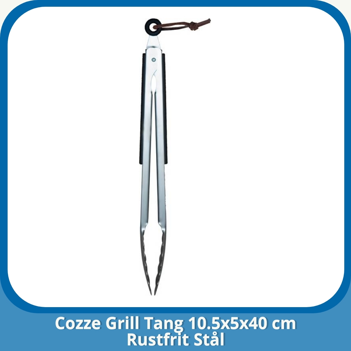 Anmeldelse af Cozze Grill Tang 10.5x5x40 cm Rustfrit Stål