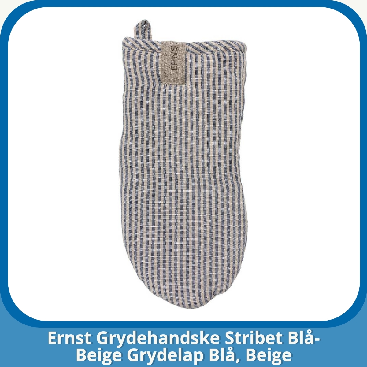 Anmeldelse af Ernst Grydehandske Stribet Blå-Beige Grydelap Blå, Beige