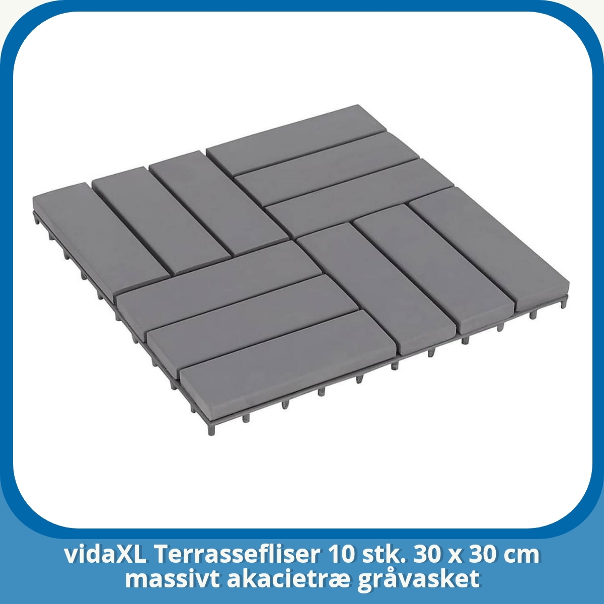 Anmeldelse af vidaXL Terrassefliser 10 stk. 30 x 30 cm massivt akacietræ gråvasket