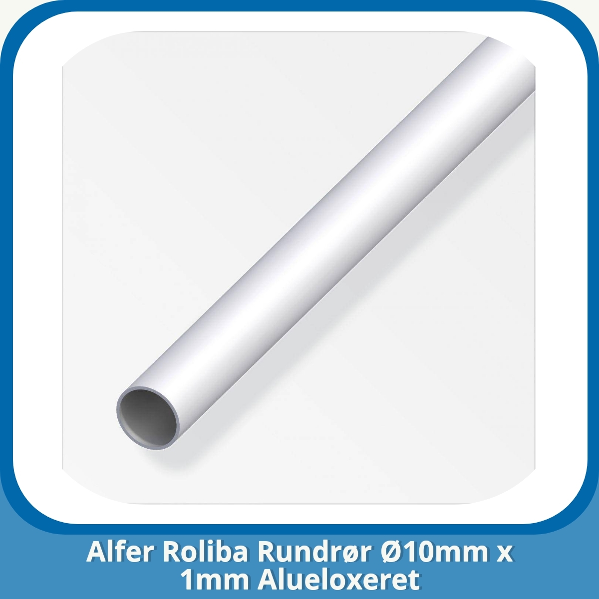 Anmeldelse af Alfer Roliba Rundrør Ø10mm x 1mm Alueloxeret