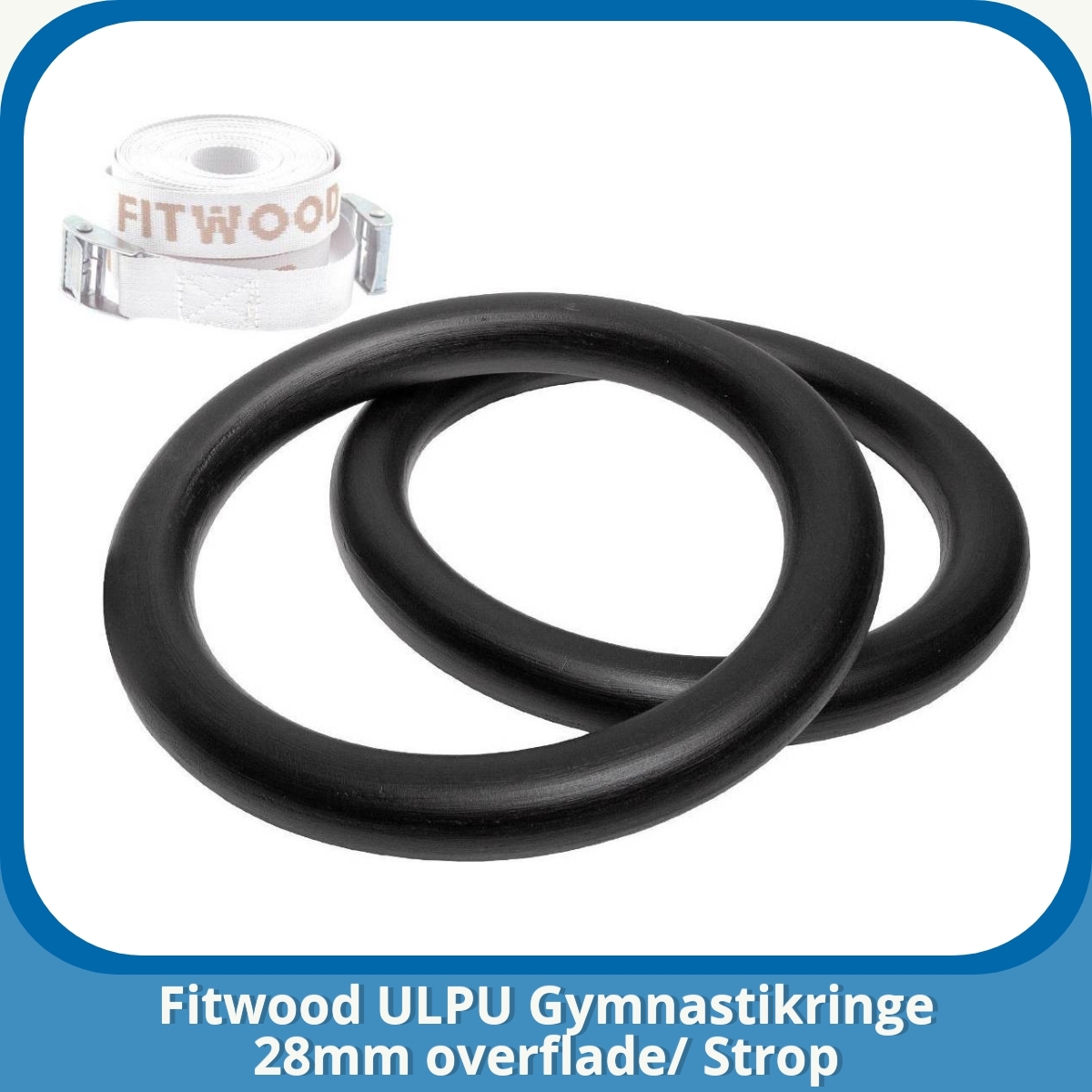 Anmeldelse af Fitwood ULPU Gymnastikringe 28mm overflade/ Strop