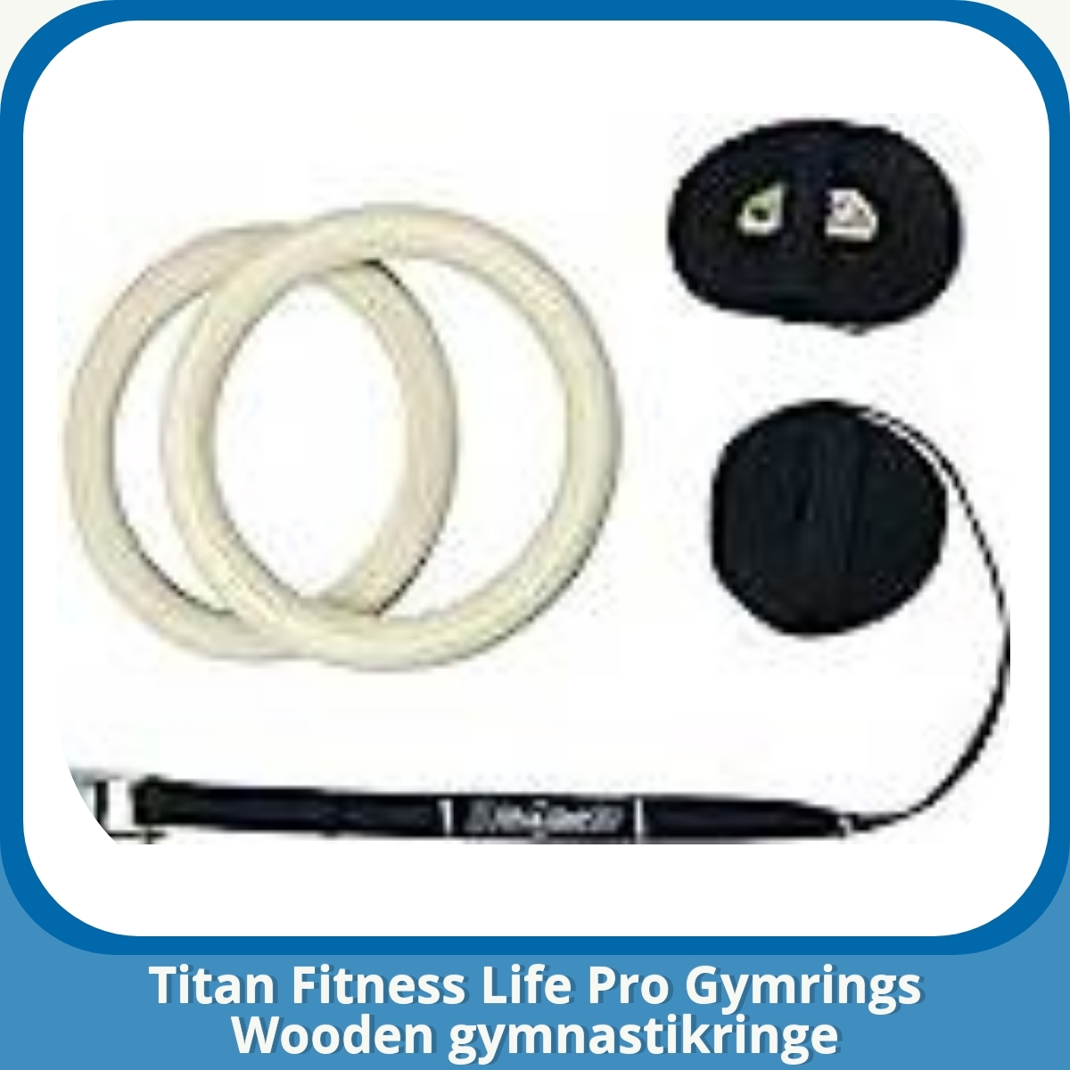 Anmeldelse af Titan Fitness Life Pro Gymrings Wooden gymnastikringe