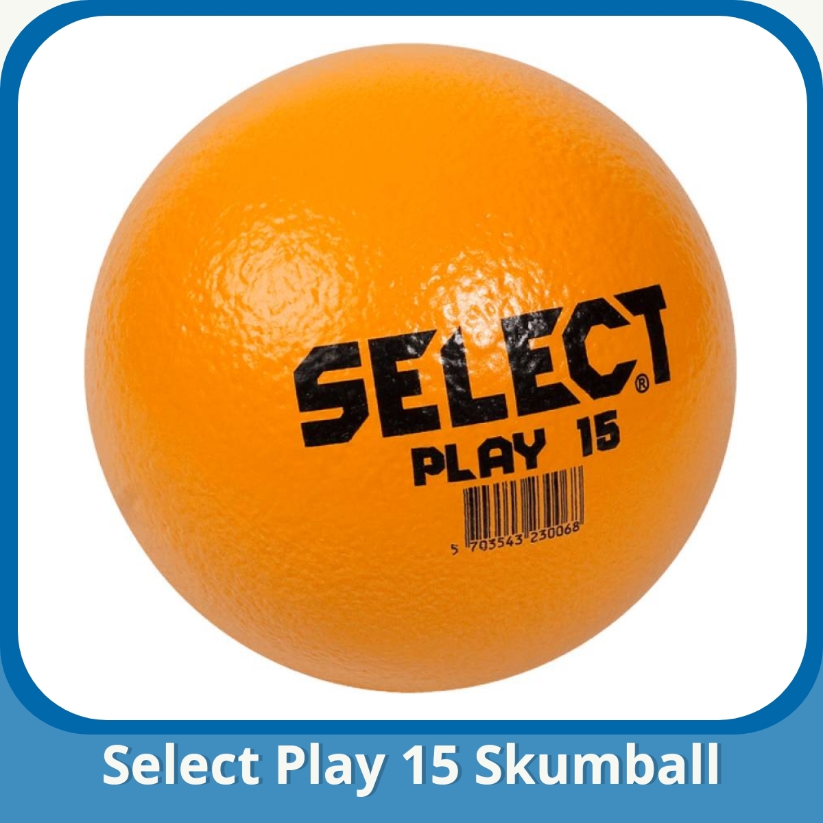 Anmeldelse af Select Play 15 Skumball