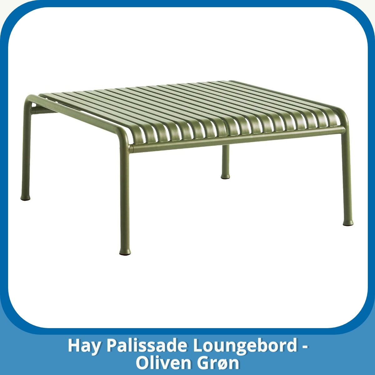Anmeldelse af Hay Palissade Loungebord - Oliven Grøn