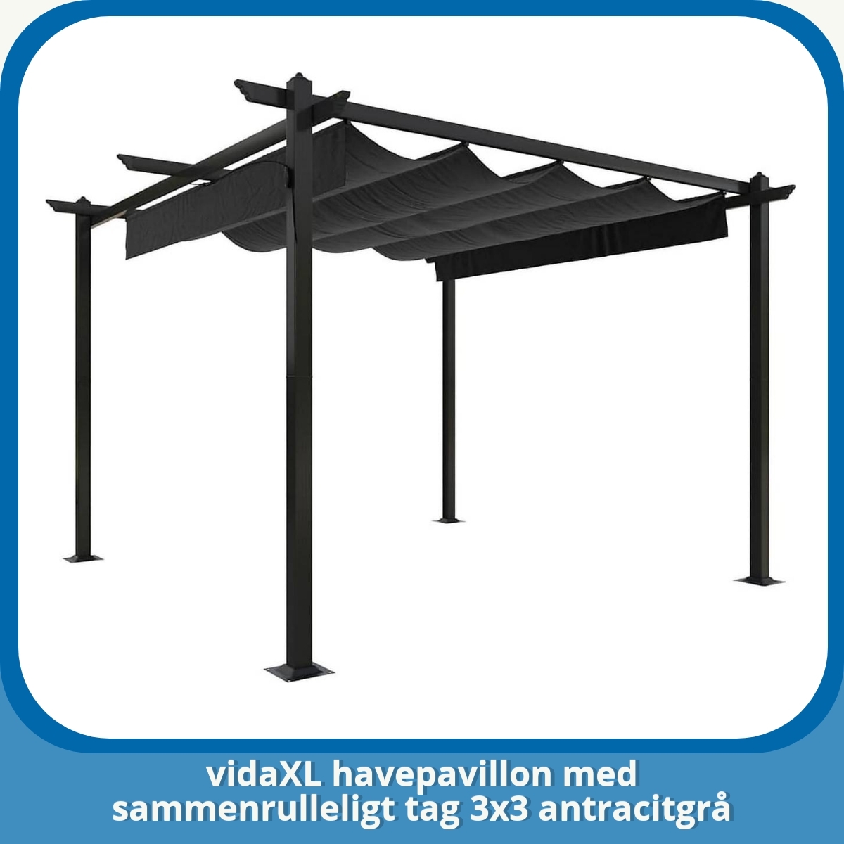 Anmeldelse af vidaXL havepavillon med sammenrulleligt tag 3x3 antracitgrå