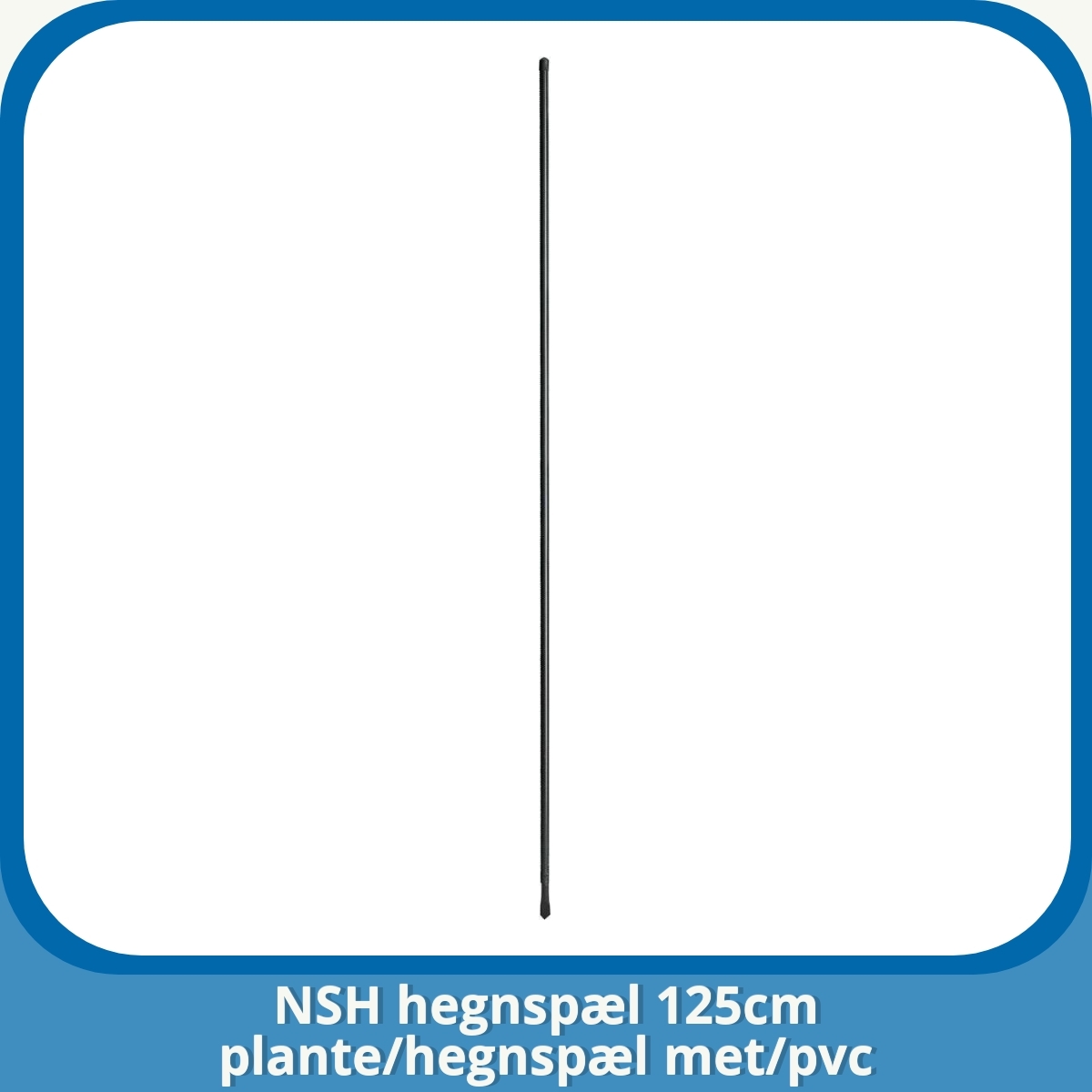Anmeldelse af NSH hegnspæl 125cm plante/hegnspæl met/pvc