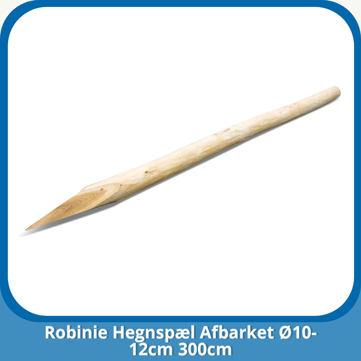 Anmeldelse af Robinie Hegnspæl Afbarket Ø10-12cm 300cm