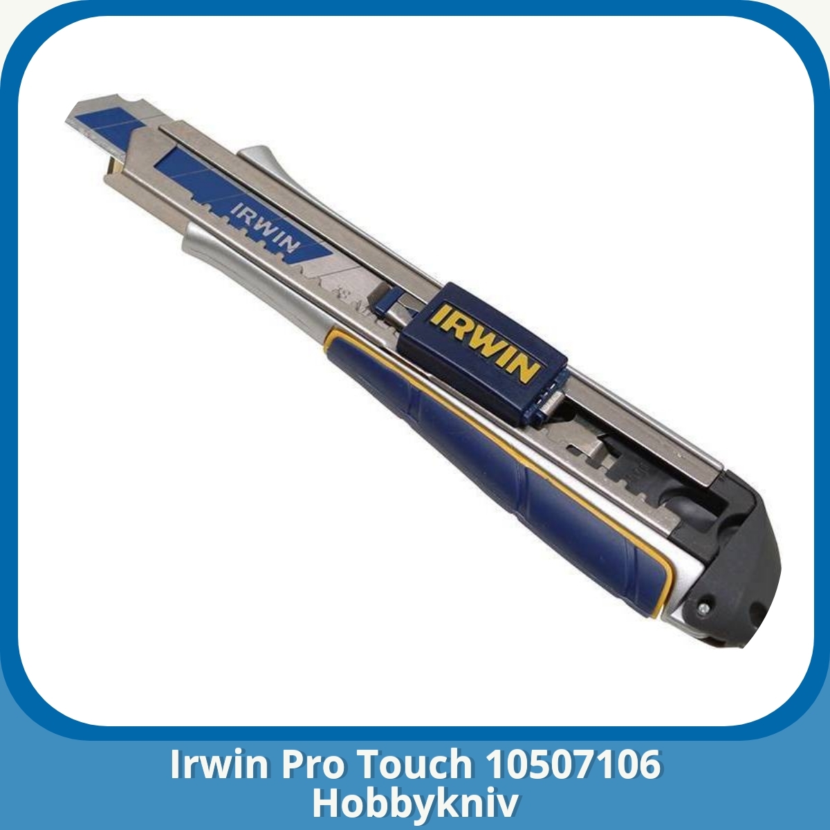 Anmeldelse af Irwin Pro Touch 10507106 Hobbykniv