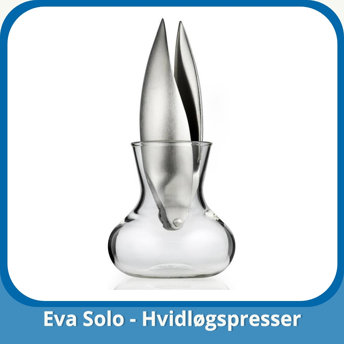 Anmeldelse af Eva Solo - Hvidløgspresser