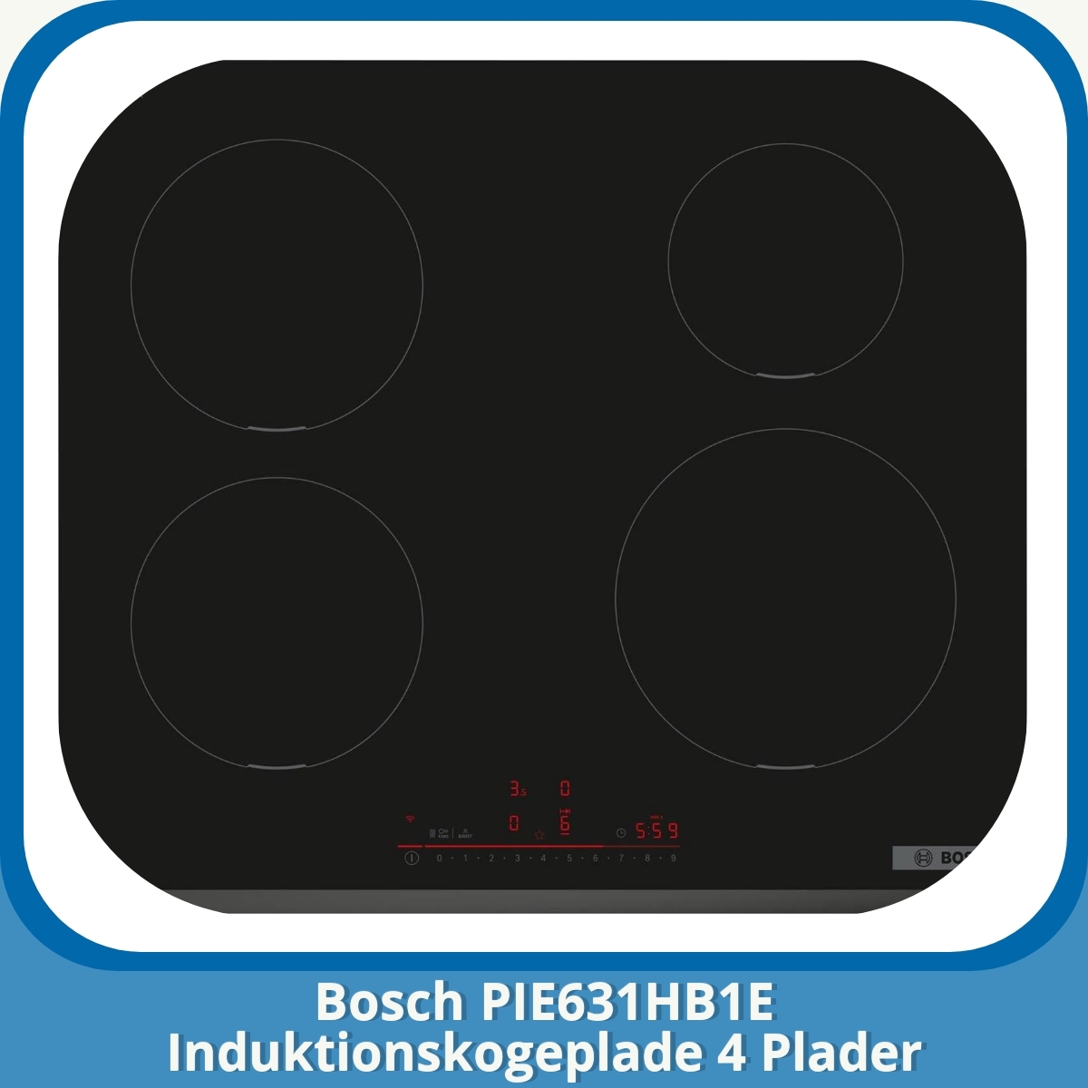 Anmeldelse af Bosch PIE631HB1E Induktionskogeplade 4 Plader