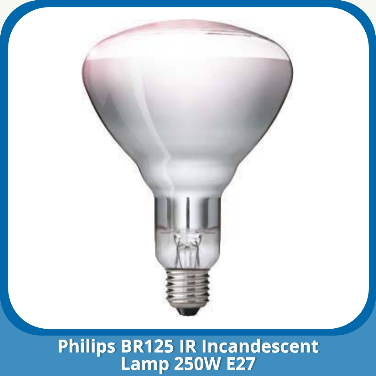 Anmeldelse af Philips BR125 IR Incandescent Lamp 250W E27