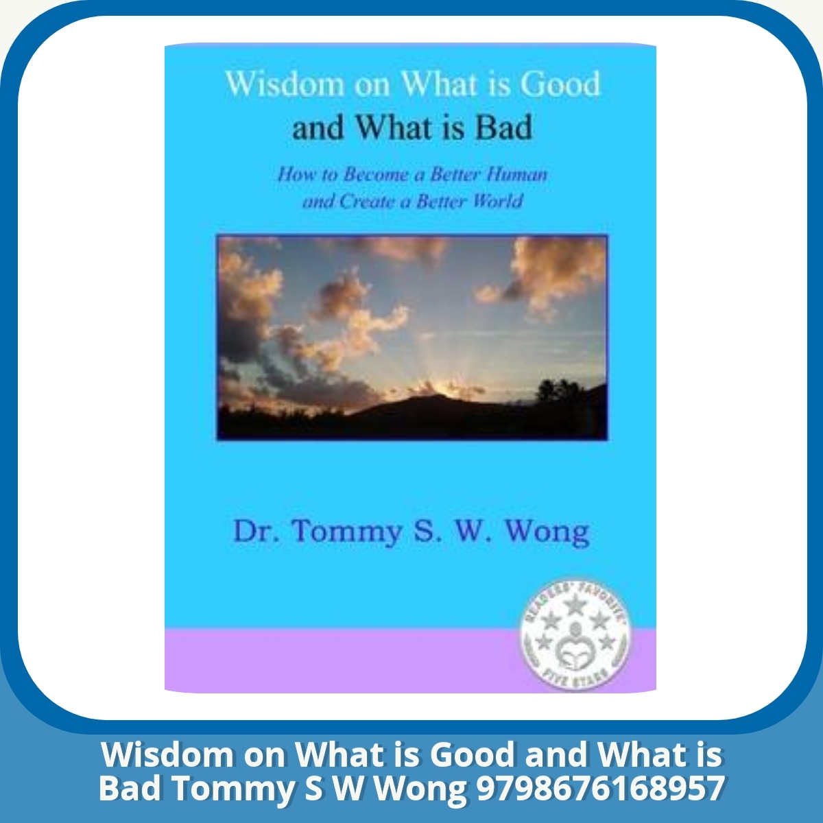 Anmeldelse af Wisdom on What is Good and What is Bad Tommy S W Wong 9798676168957