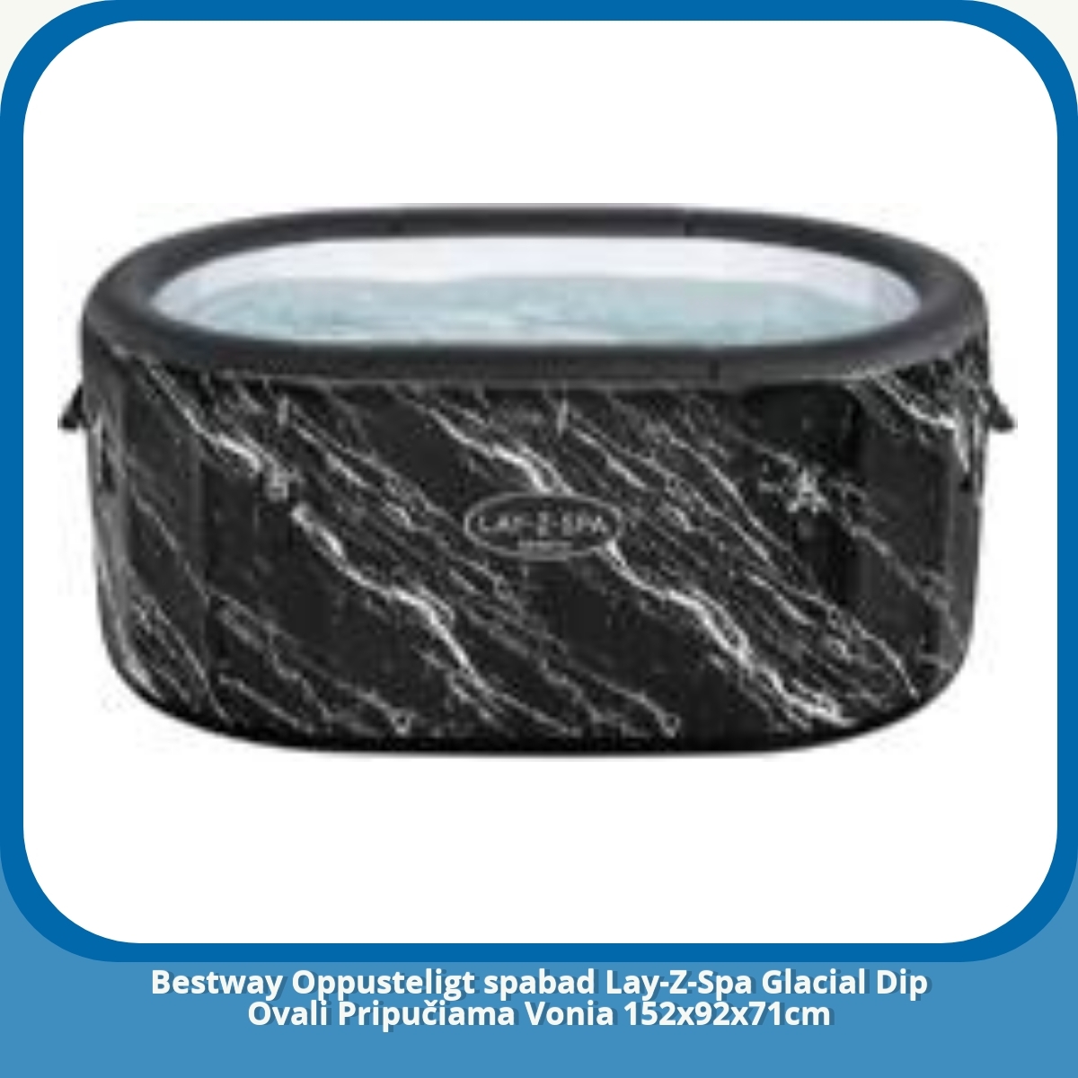 Anmeldelse af Bestway Oppusteligt spabad Lay-Z-Spa Glacial Dip Ovali Pripučiama Vonia 152x92x71cm