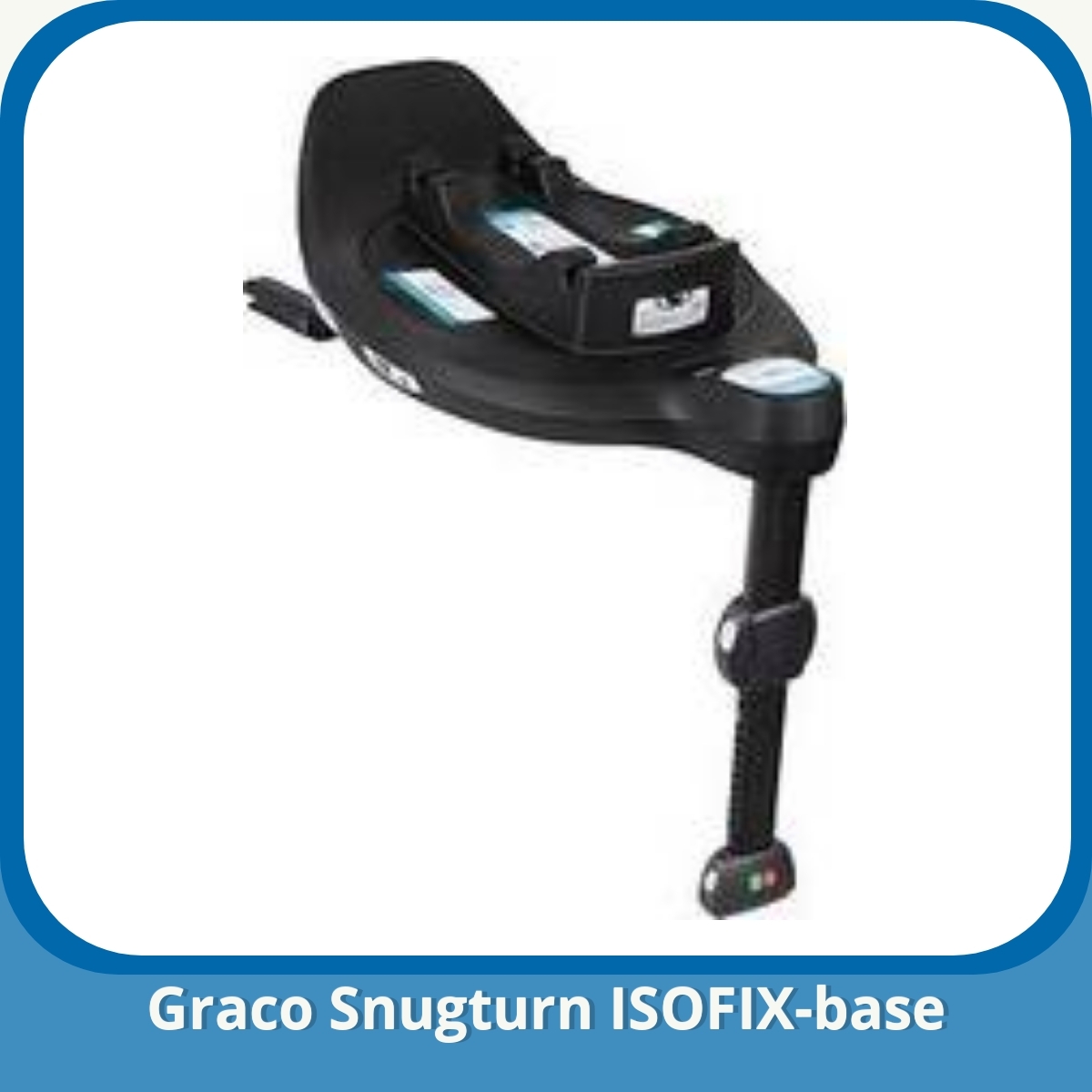 Anmeldelse af Graco Snugturn ISOFIX-base