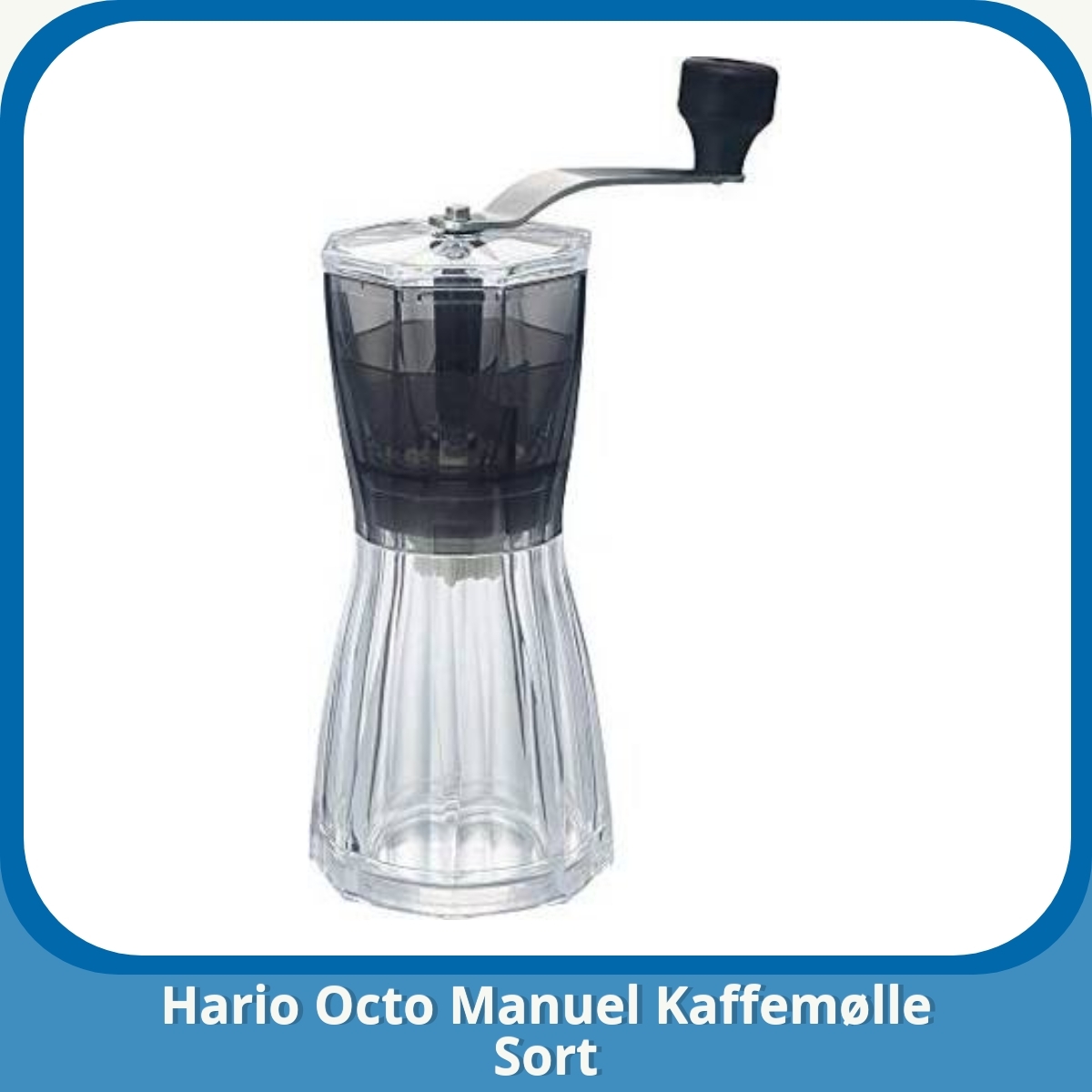 Anmeldelse af Hario Octo Manuel Kaffemølle Sort
