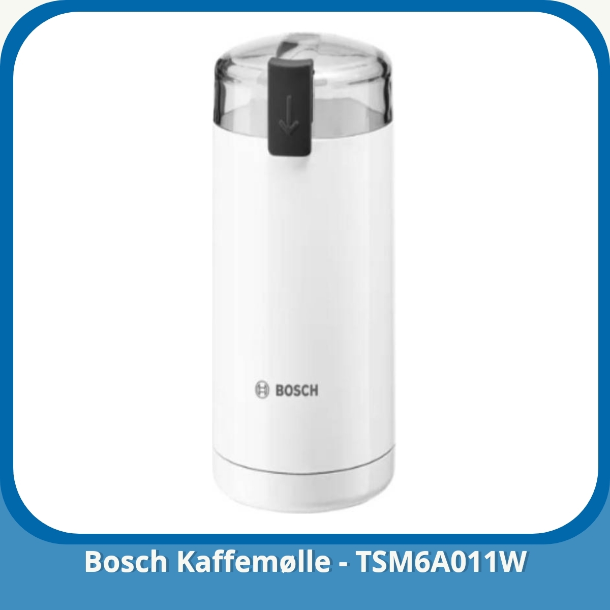 Anmeldelse af Bosch Kaffemølle - TSM6A011W
