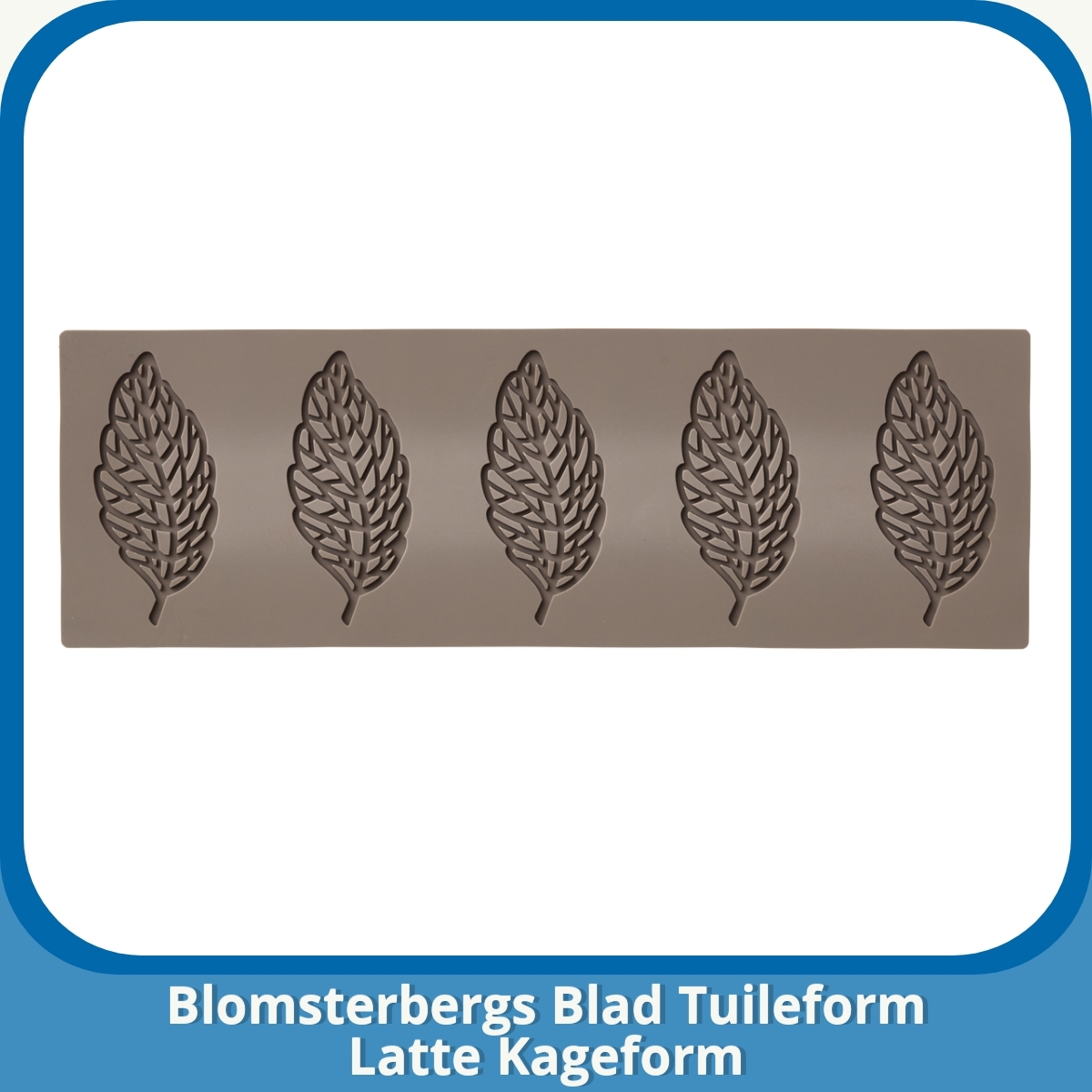 Anmeldelse af Blomsterbergs Blad Tuileform Latte Kageform