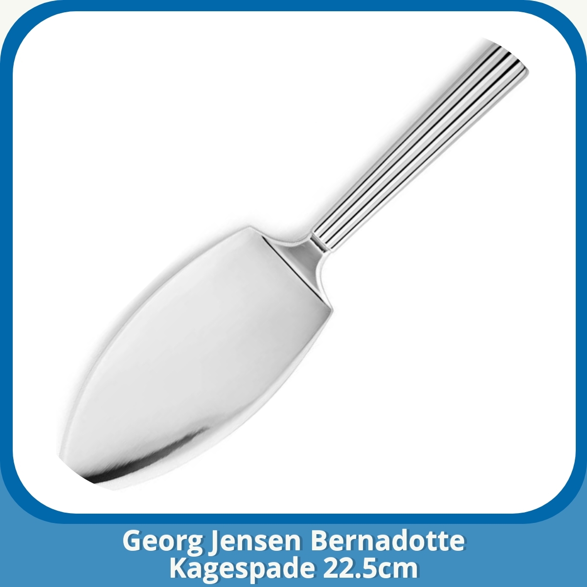 Anmeldelse af Georg Jensen Bernadotte Kagespade 22.5cm
