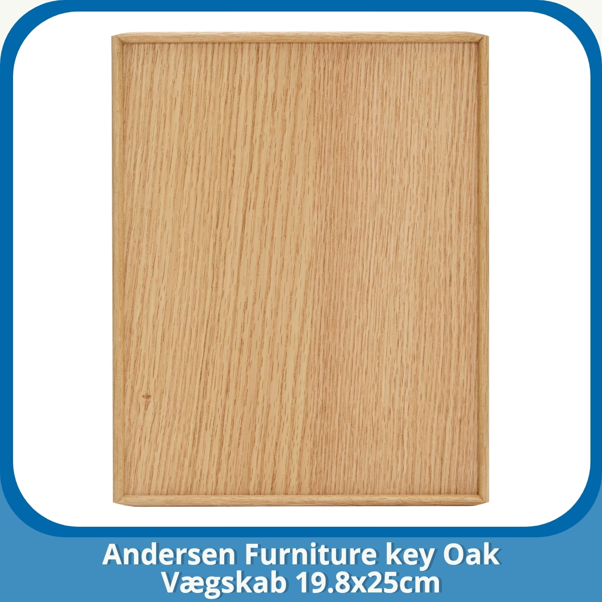 Anmeldelse af Andersen Furniture key Oak Vægskab 19.8x25cm