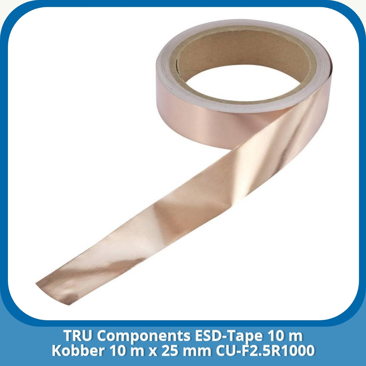 Anmeldelse af TRU Components ESD-Tape 10 m Kobber 10 m x 25 mm CU-F2.5R1000