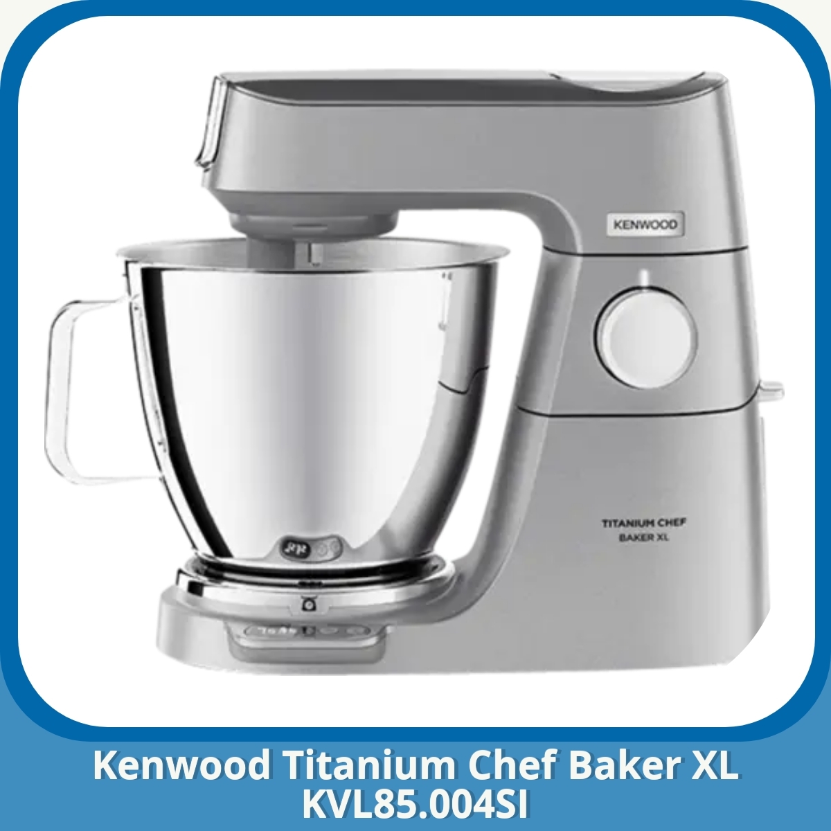 Anmeldelse af Kenwood Titanium Chef Baker XL KVL85.004SI