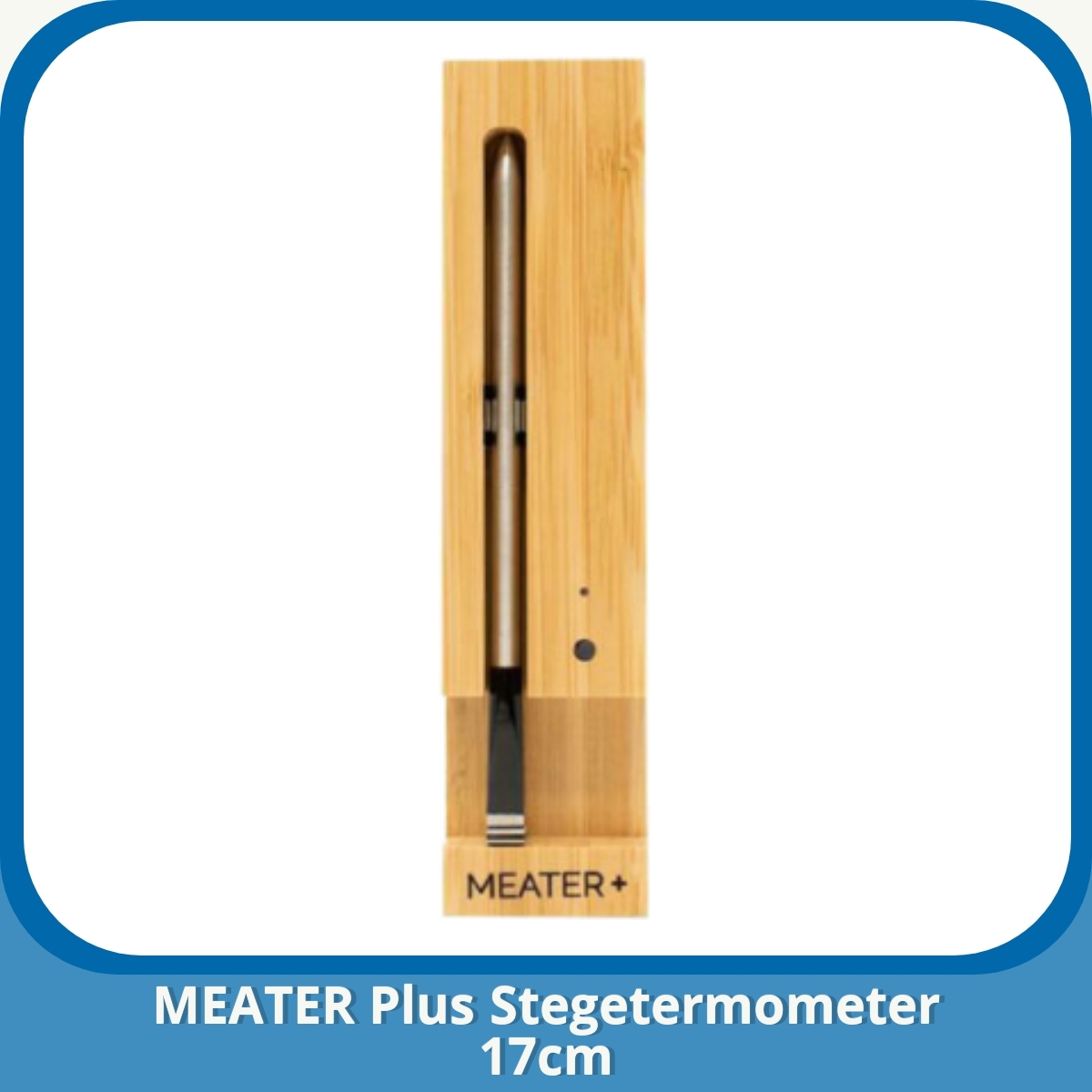 Anmeldelse af MEATER Plus Stegetermometer 17cm