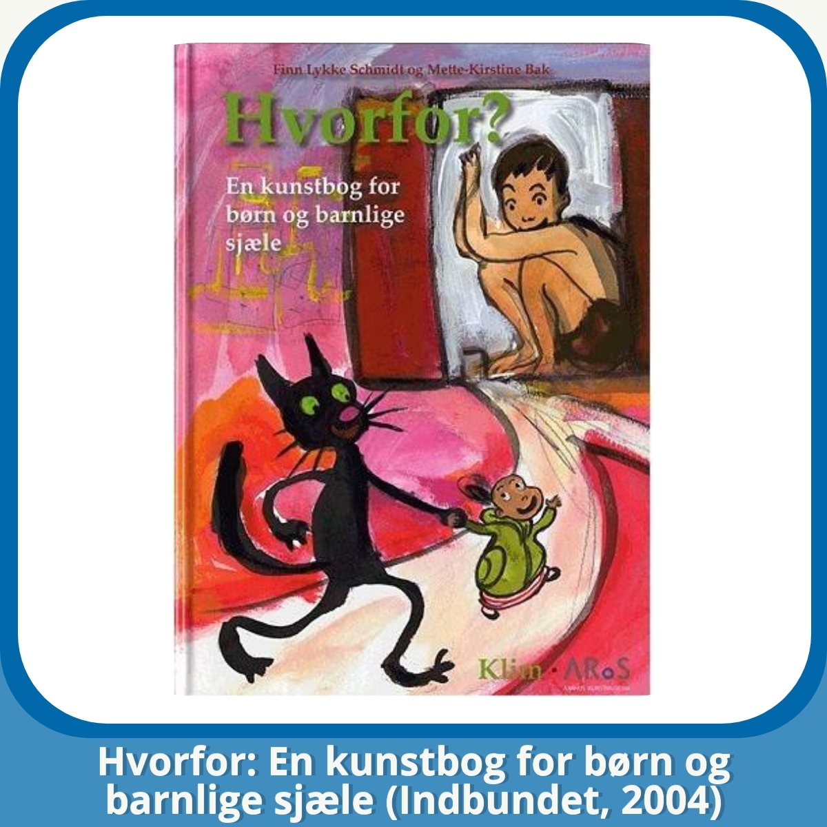 Anmeldelse af Hvorfor: En kunstbog for børn og barnlige sjæle (Indbundet, 2004)