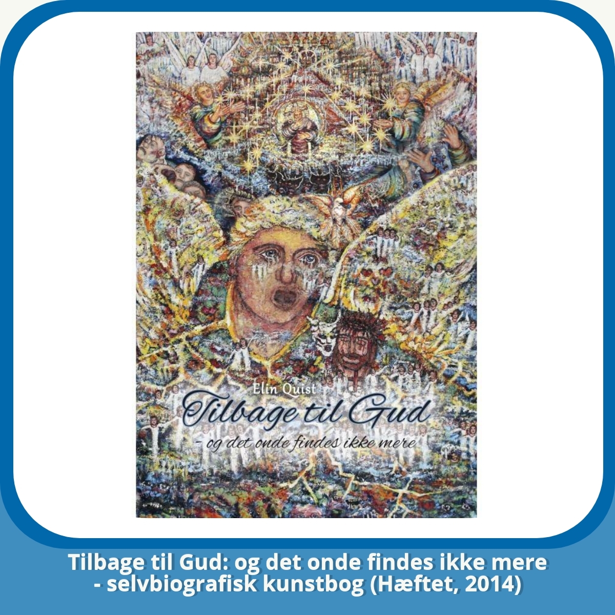 Anmeldelse af Tilbage til Gud: og det onde findes ikke mere - selvbiografisk kunstbog (Hæftet, 2014)