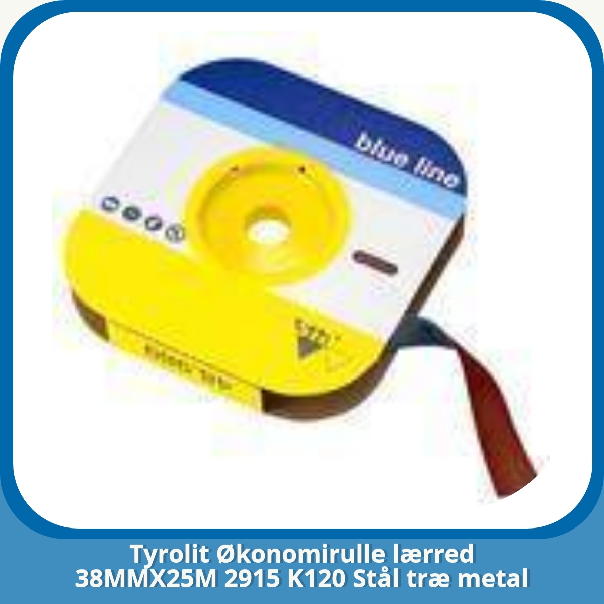 Anmeldelse af Tyrolit Økonomirulle lærred 38MMX25M 2915 K120 Stål træ metal