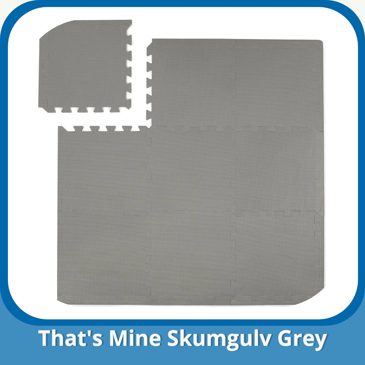 Anmeldelse af That's Mine Skumgulv Grey