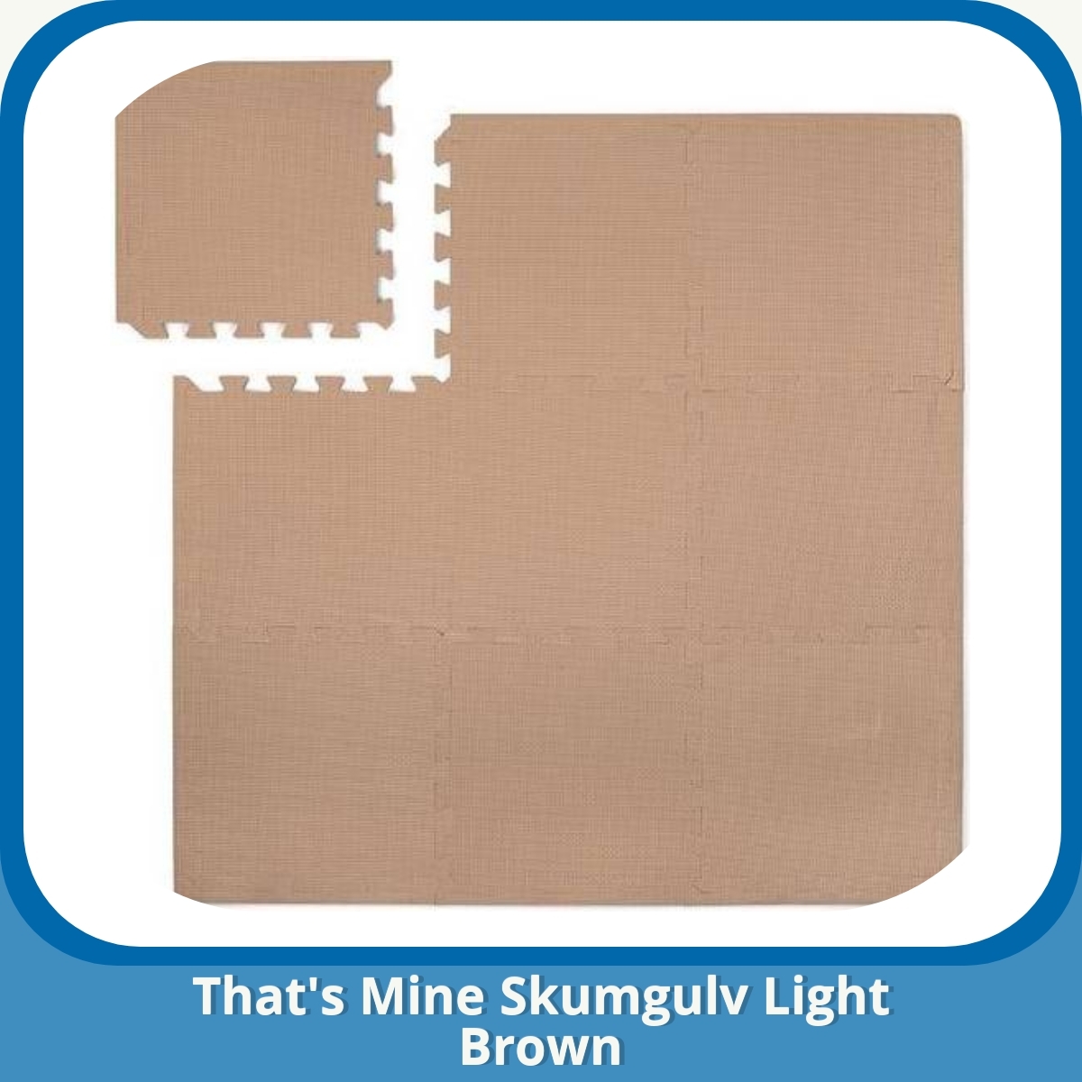 Anmeldelse af That's Mine Skumgulv Light Brown