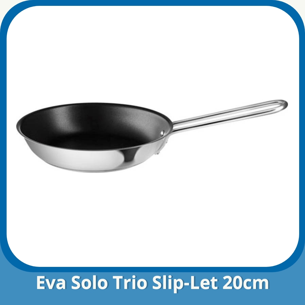 Anmeldelse af Eva Solo Trio Slip-Let 20cm