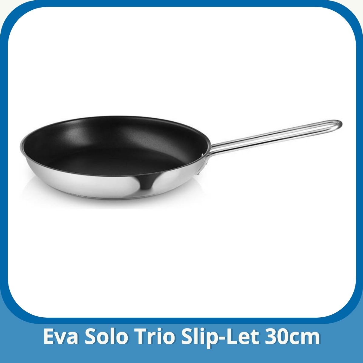 Anmeldelse af Eva Solo Trio Slip-Let 30cm