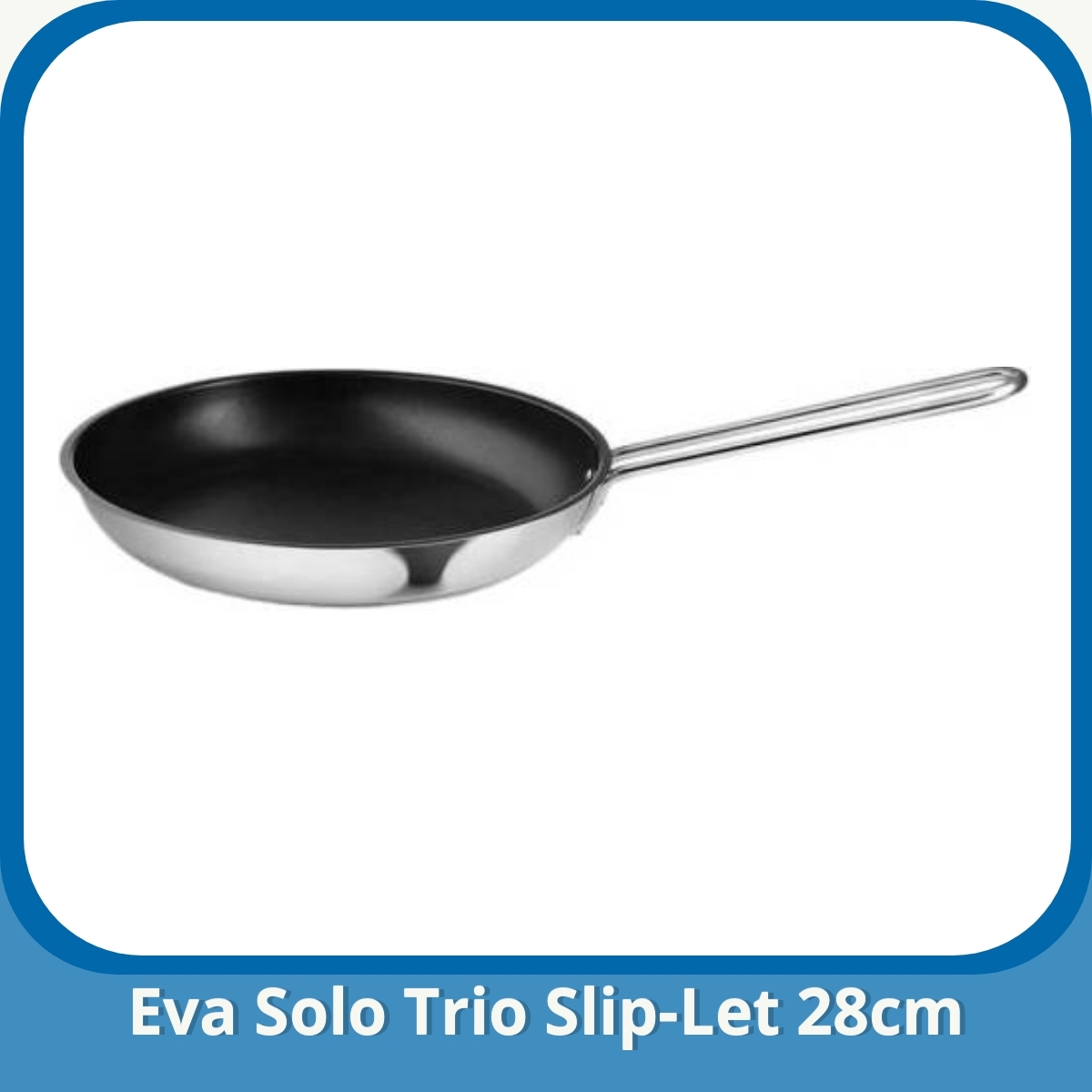 Anmeldelse af Eva Solo Trio Slip-Let 28cm