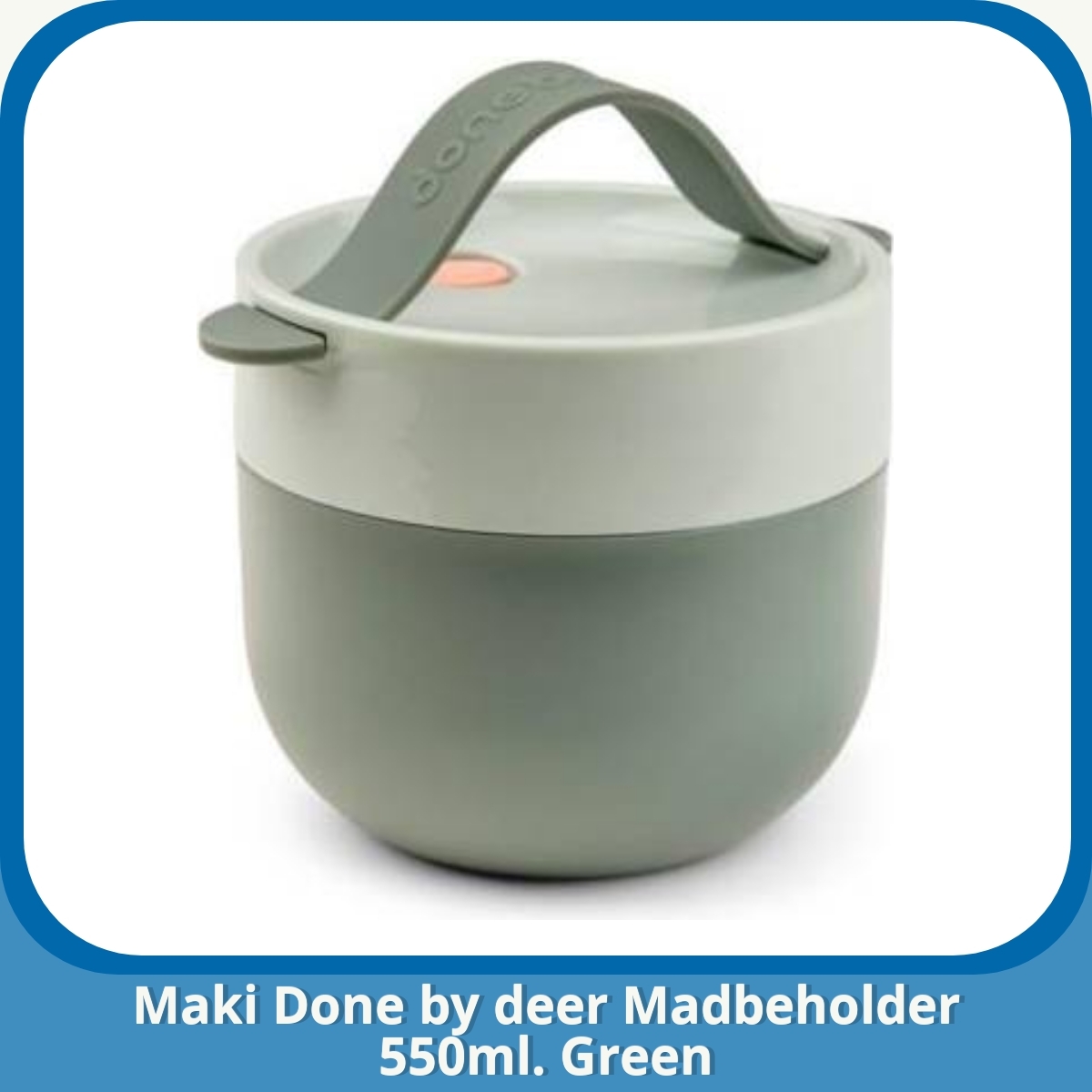 Anmeldelse af Maki Done by deer Madbeholder 550ml. Green