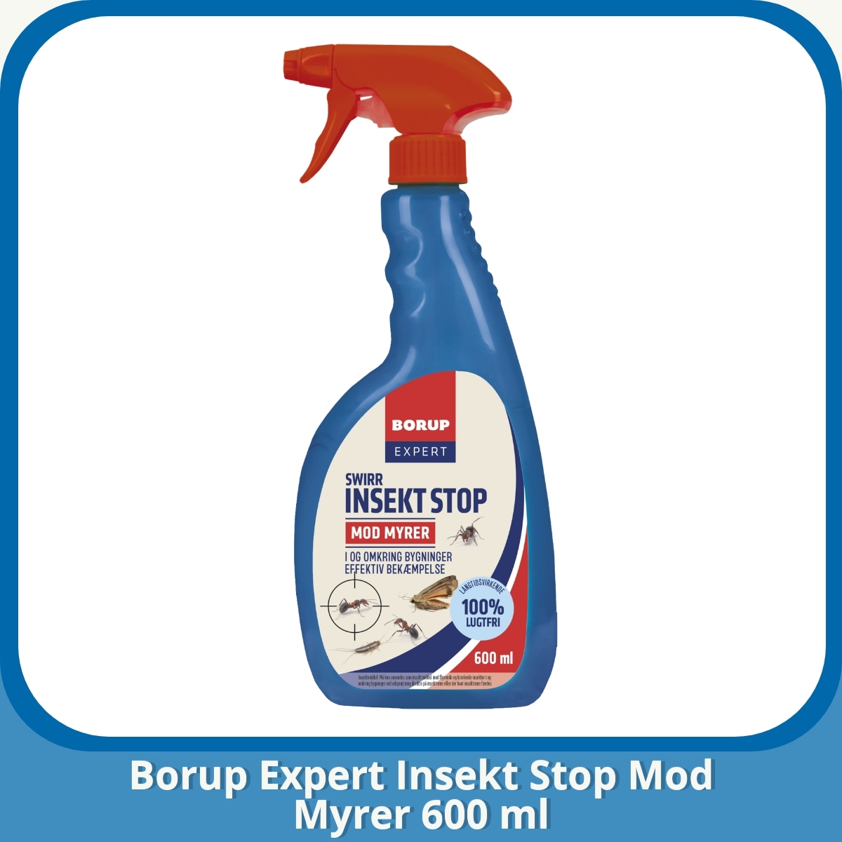 Anmeldelse af Borup Expert Insekt Stop Mod Myrer 600 ml