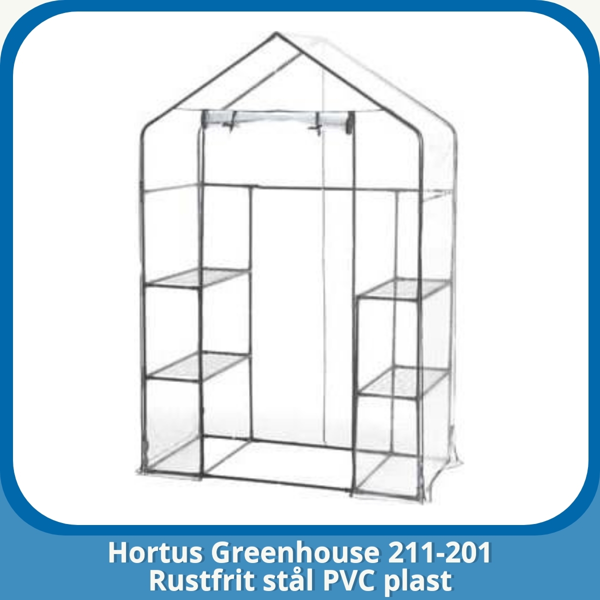 Anmeldelse af Hortus Greenhouse 211-201 Rustfrit stål PVC plast