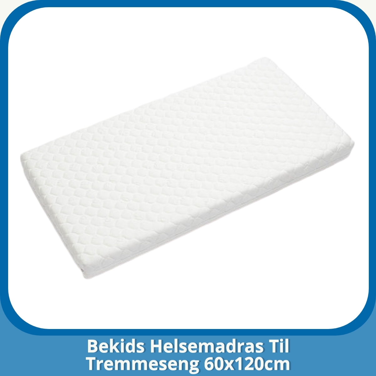Anmeldelse af Bekids Helsemadras Til Tremmeseng 60x120cm